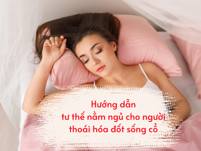 Hướng dẫn tư thế nằm khi bị thoái hóa đốt sống cổ ai cũng phải nhớ